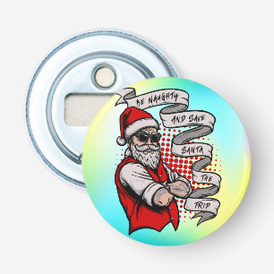 Be Naughty Save Santa The Trip-42316 Bottle Opener