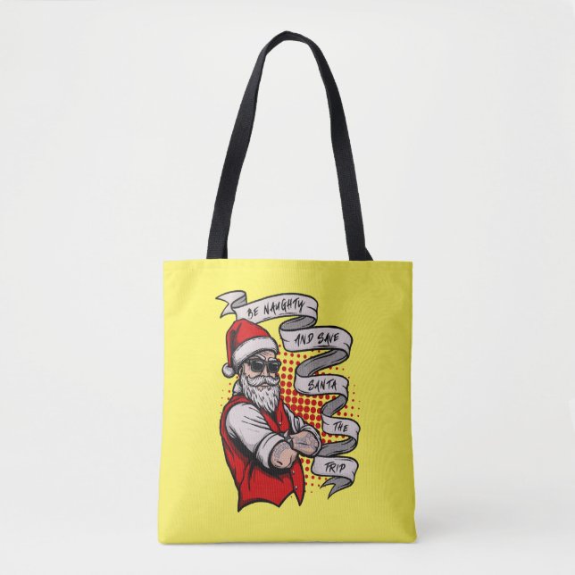 Be Naughty Save Santa The Trip Tote Bag (Front)