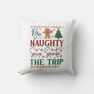 Be Naughty Save Santa Trip Gingerbread Christmas T Cushion