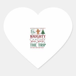 Be Naughty Save Santa Trip Gingerbread Christmas T Heart Sticker