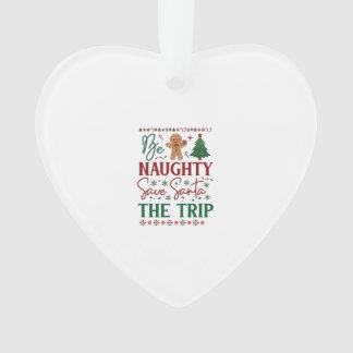 Be Naughty Save Santa Trip Gingerbread Christmas T Ornament
