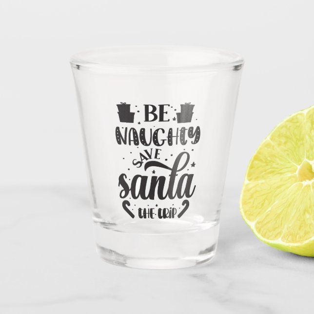 Be Naughty  Shot Glass (Front)
