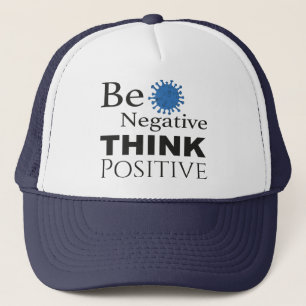Be Negative Think Positive Cap