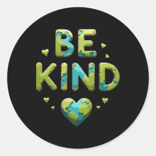 Be Nice Be Kind Planet Earth Day World Kindness Da Classic Round Sticker