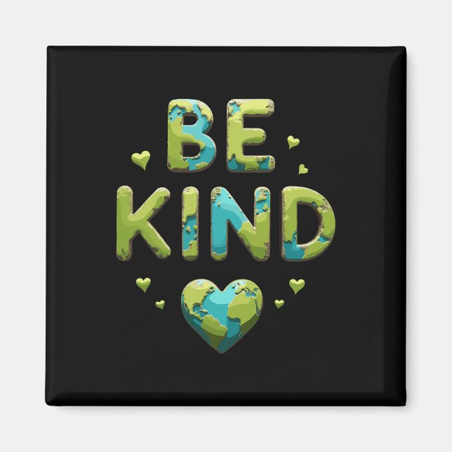 Be Nice Be Kind Planet Earth Day World Kindness Da Magnet (Front)