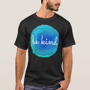 BE NICE Blue Watercolour Grade T-Shirt
