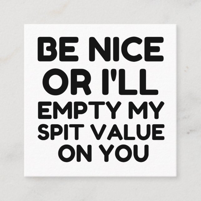 Be nice empty spit valve square business card (Front)