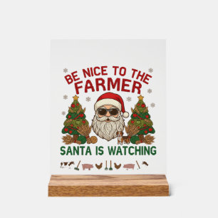Be Nice Farmer Santa Christmas Farm Animals Acrylic Sign