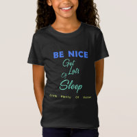 Be Nice, Get Lots of Sleep, Drink Plenty of Water