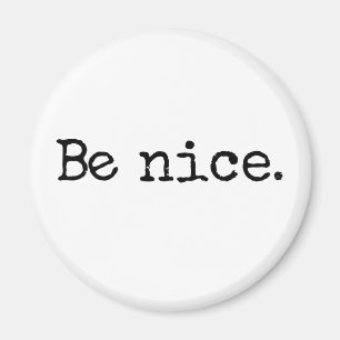 Be Nice Good Citizen Humour Magnet