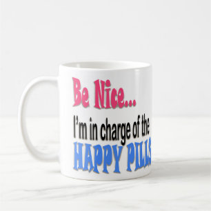 Be Nice Happy Pills Coffee Mug