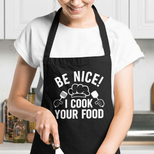 Be Nice I Cook Your Food Apron
