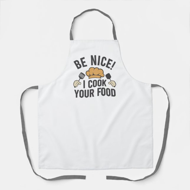 Be Nice I Cook Your Food Apron (Front)