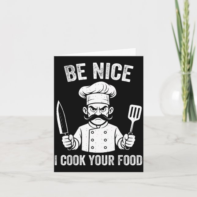 Be Nice I Cook Your Food Chef Culinary Chefs Cooks Card (Front)