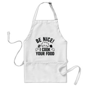 Be Nice I Cook Your Food Standard Apron