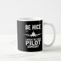 Be Nice I Might Be Your Lot Someday Airplane Joke