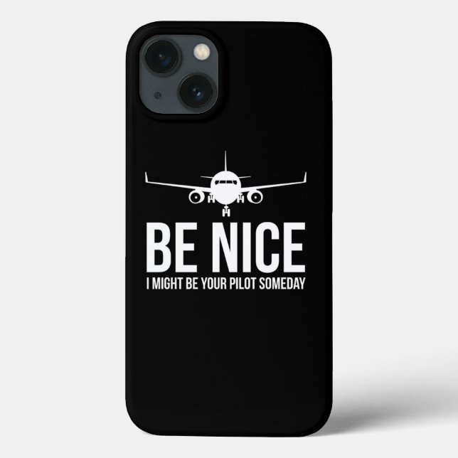 Be Nice I Might Be Your Pilot Someday Aviation Air Case-Mate iPhone Case (Back)