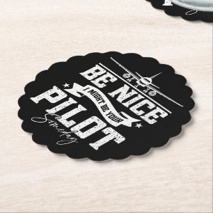 Be Nice I Might Be Your Pilot Someday Funny Dad  Paper Coaster