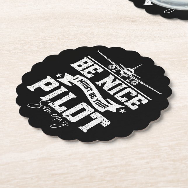 Be Nice I Might Be Your Pilot Someday Funny Dad  Paper Coaster (Angled)