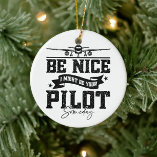 Be Nice I Might Be Your Pilot Someday Pilot Dad Ceramic Tree Decoration