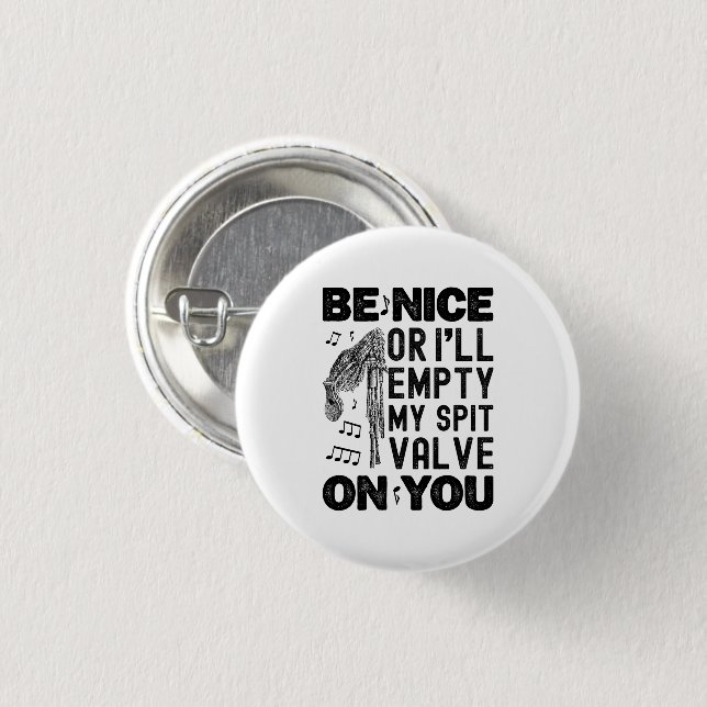 Be Nice I'll Empty My Spit Valve Bagpipe Humour 3 Cm Round Badge (Front & Back)