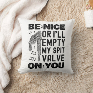 Be Nice I'll Empty My Spit Valve Bagpipe Humour Cushion