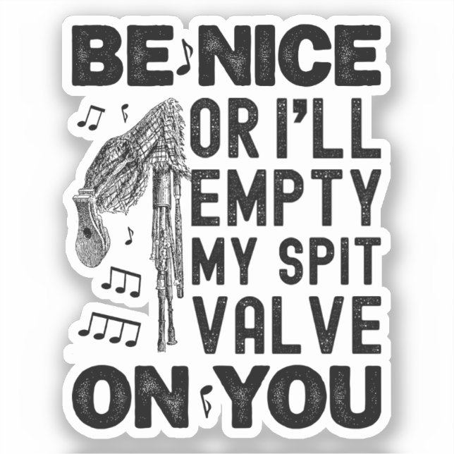 Be Nice I'll Empty My Spit Valve Bagpipes Humour (Front)