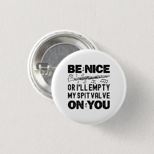 Be Nice I'll Empty My Spit Valve Clarinet Lovers 3 Cm Round Badge