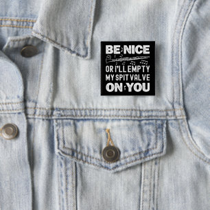 Be Nice I'll Empty My Spit Valve Clarinet Player 15 Cm Square Badge