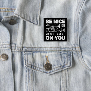 Be Nice I'll Empty My Spit Valve Flugelhorn Funny 15 Cm Square Badge