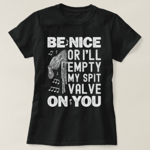 Be Nice I'll Empty My Spit Valve Highland Bagpipe T-Shirt