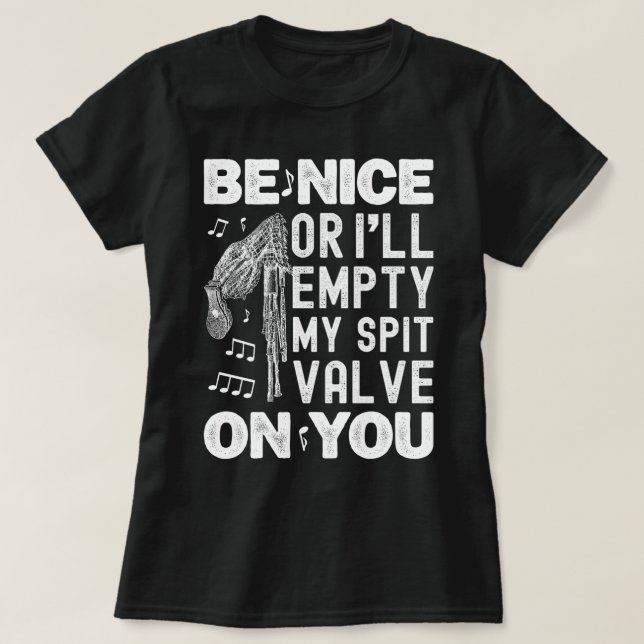Be Nice I'll Empty My Spit Valve Highland Bagpipe T-Shirt (Design Front)