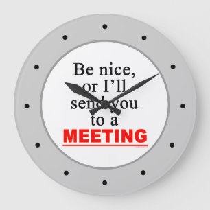 Be Nice Meeting Funny Office Wall Clock