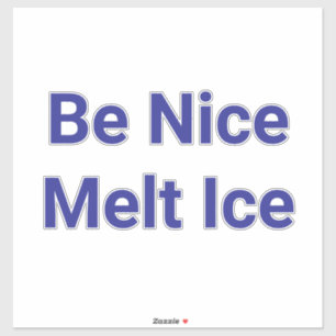 Be Nice Melt Ice Jeff Hankamer Artjunkhaus Peace