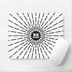 Be Nice Mouse Mat
