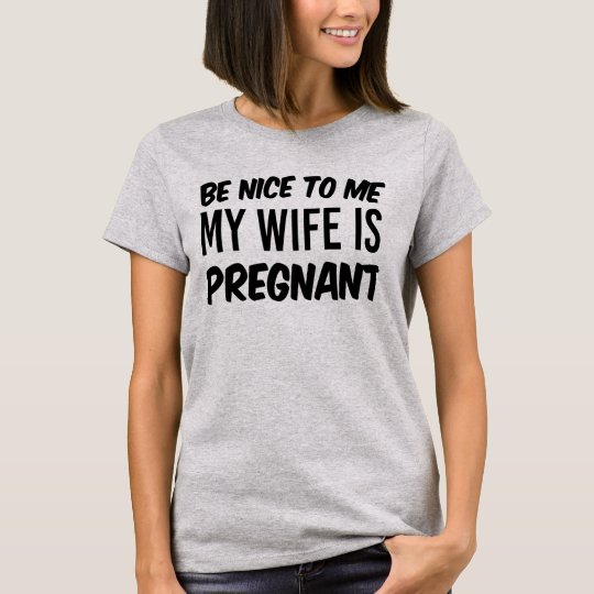 Please do not piss of my pregnant wife t-shirt