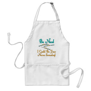 Be Nice - Nurse Humour Standard Apron