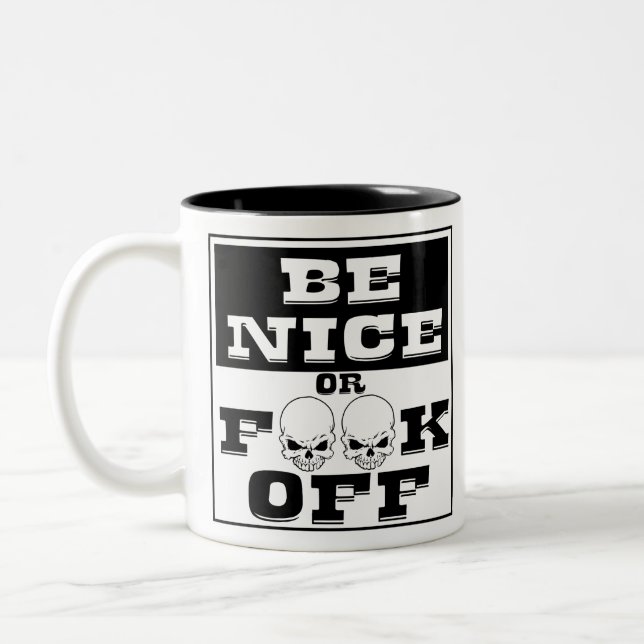 Be Nice Or F**k Off  #USAPatriotGraphics  © Two-Tone Coffee Mug (Left)