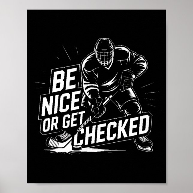 Be Nice Or Get Checked Funny Ice Hockey  Poster (Front)