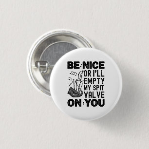 Be Nice Or I'll Empty My Spit Valve Bagpipe Funny 3 Cm Round Badge