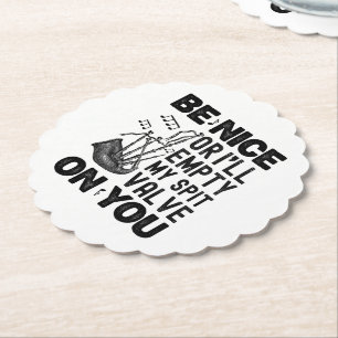 Be Nice Or I'll Empty My Spit Valve Bagpipe Funny Paper Coaster