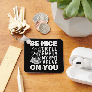 Be Nice Or I'll Empty My Spit Valve Bagpipe Lovers Key Ring