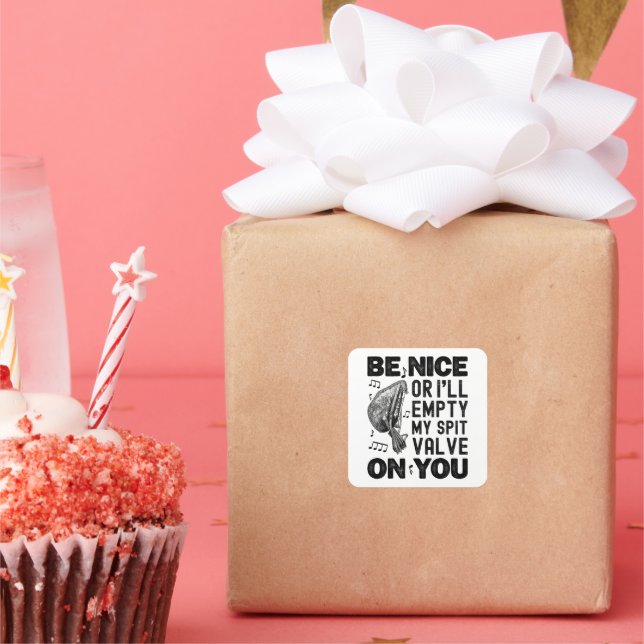 Be Nice Or I'll Empty My Spit Valve Musette Player Square Sticker (Party)