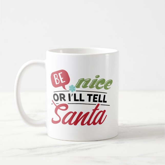 Be Nice Or I'll Tell Santa Coffee Mug (Left)