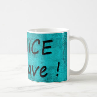 BE NICE or LEAVE Coffee Mug