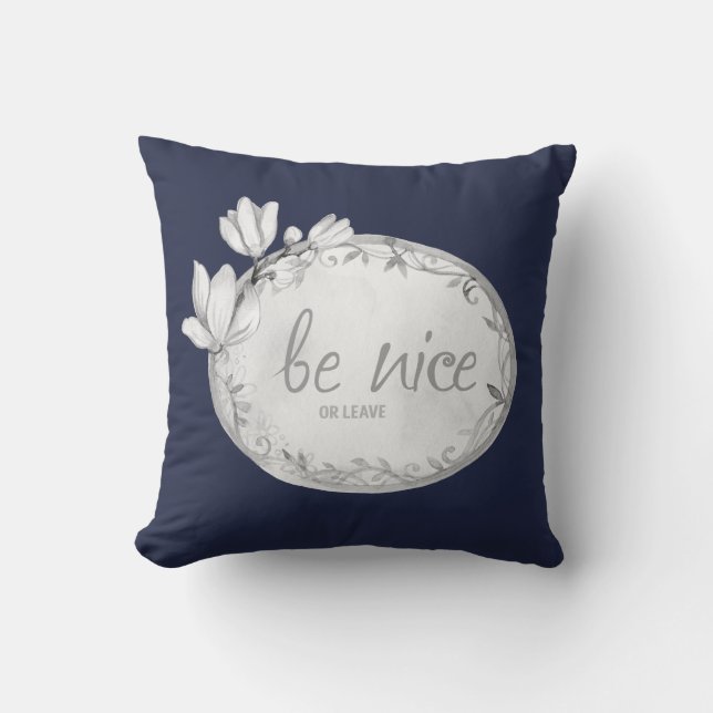 Be Nice Or Leave Dark Blue and Grey Decorative Cushion (Front)