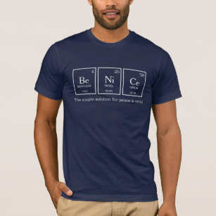 Be NiCe periodic table elements chemistry solution T-Shirt