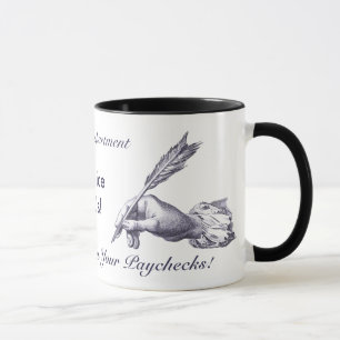 Be Nice - Remember Who Writes the Paychecks! Mug