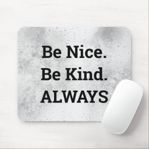 Be Nice Text on Texture Mouse Mat