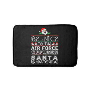 Be Nice To Air Force Officer Santa Is Watching Bath Mat